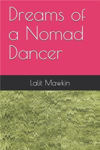 Dreams of a Nomad Dancer