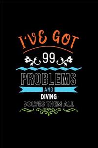 I've Got 99 Problems and Diving Solves Them All