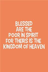 Blessed Are the Poor in Spirit for Theirs Is the Kingdom of Heaven
