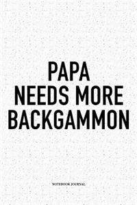Papa Needs More Backgammon