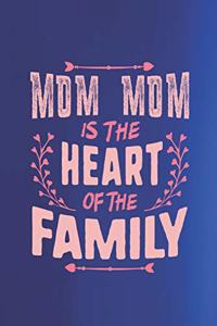 Mom Mom Is the Heart of the Family