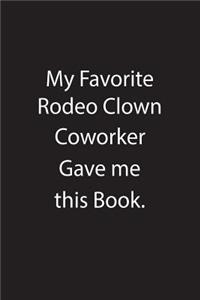 My Favorite Rodeo Clown Coworker Gave Me This Book.