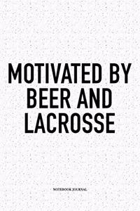 Motivated By Beer And Lacrosse