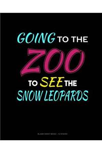 Going To The Zoo To See The Snow Leopards: Blank Sheet Music - 12 Staves