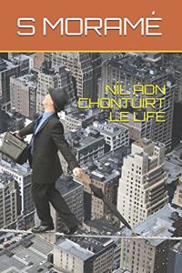 Níl Aon Chontúirt Le Life