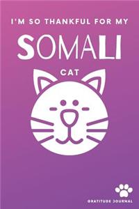 I'm So Thankful For My Somali Cat Gratitude Journal