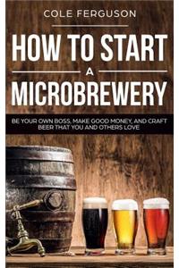 How to Start a Microbrewery