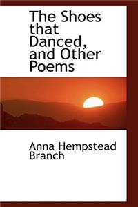 The Shoes That Danced, and Other Poems