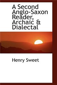 A Second Anglo-Saxon Reader, Archaic & Dialectal
