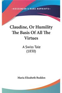 Claudine, Or Humility The Basis Of All The Virtues