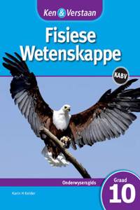 Ken & Verstaan Fisiese Wetenskappe Onderwysersgids Graad 10