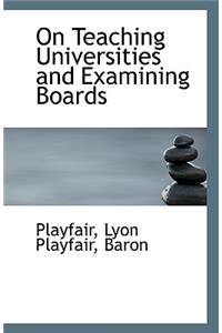 On Teaching Universities and Examining Boards