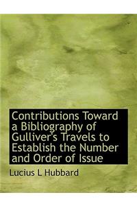 Contributions Toward a Bibliography of Gulliver's Travels to Establish the Number and Order of Issue