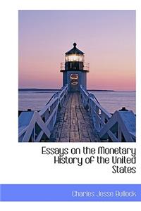 Essays on the Monetary History of the United States