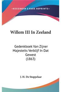 Willem III in Zeeland