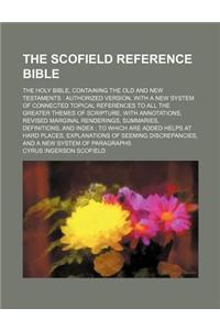 The Scofield Reference Bible; The Holy Bible, Containing the Old and New Testaments