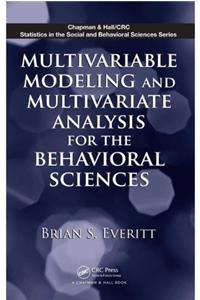 Multivariable Modeling and Multivariate Analysis for the Behavioral Sciences