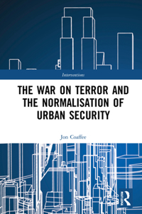 War on Terror and the Normalisation of Urban Security