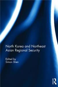 North Korea and Northeast Asian Regional Security