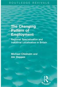 The Changing Pattern of Employment: Regional Specialisation and Industrial Localisation in Britain