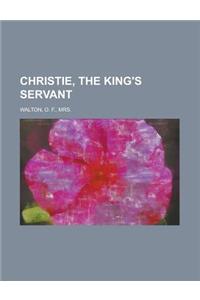 Christie, the King's Servant