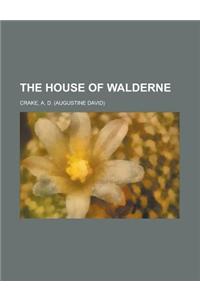 The House of Walderne