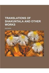 Translations of Shakuntala and Other Works