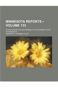Minnesota Reports (Volume 133); Cases Argued and Determined in the Supreme Court of Minnesota