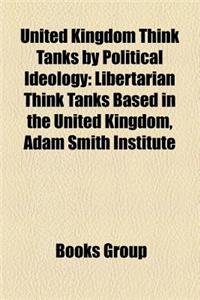 United Kingdom Think Tanks by Political Ideology