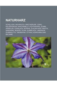 Naturharz: Schellack, Weihrauch, Abietinsaure, Copal, Kolophonium, Drachenblut, Fichtenharz, Gummi Arabicum, Chinalack, Myrrhe, G