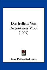Irrlicht Von Argentieres V1-3 (1907)