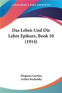 Leben Und Die Lehre Epikurs, Book 10 (1914)