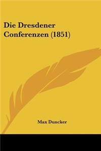 Die Dresdener Conferenzen (1851)