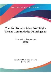 Cuestion Forense Sobre Los Litigios de Las Comunidades de Indigenas