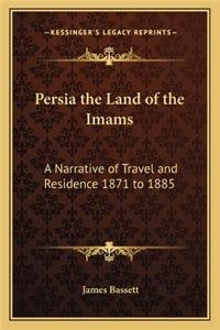 Persia the Land of the Imams