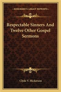 Respectable Sinners and Twelve Other Gospel Sermons
