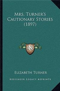 Mrs. Turner's Cautionary Stories (1897)