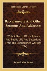 Baccalaureate and Other Sermons and Addresses