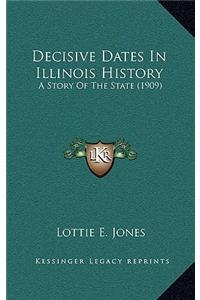 Decisive Dates In Illinois History