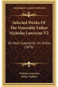 Selected Works of the Venerable Father Nicholas Lancicius V2: On Rash Judgments; On Aridity (1878)