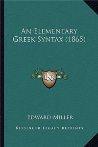 Elementary Greek Syntax (1865)