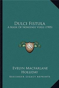 Dulci Fistula