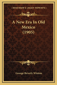 A New Era in Old Mexico (1905)