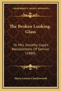 The Broken Looking-Glass