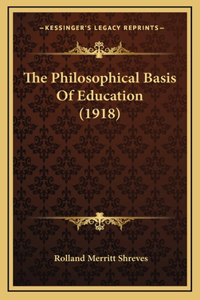 The Philosophical Basis of Education (1918)