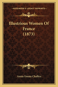 Illustrious Women Of France (1873)