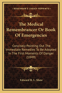 The Medical Remembrancer Or Book Of Emergencies