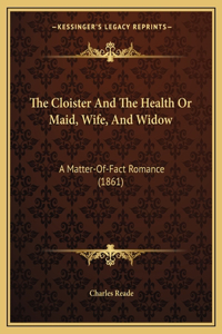 Cloister And The Health Or Maid, Wife, And Widow
