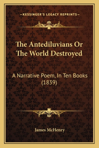 Antediluvians Or The World Destroyed