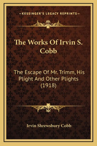 The Works Of Irvin S. Cobb